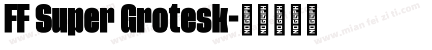 FF Super Grotesk字体转换